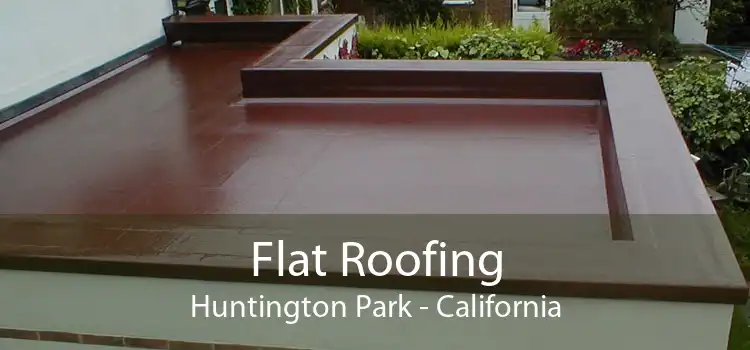 Flat Roofing Huntington Park - California